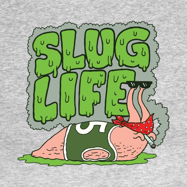 Slug Life by LittleCozyNostril